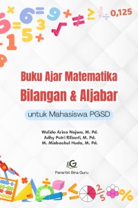 Image of Buku Ajar Matematika Bilangan dan Aljabar untuk Mahasiswa PGSD